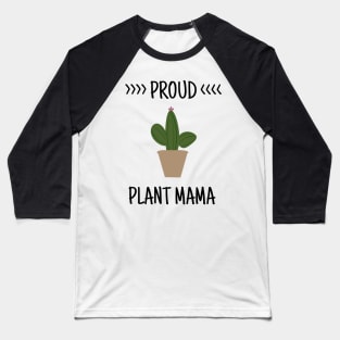 Proud Plant Mama - Plant Mom Baseball T-Shirt